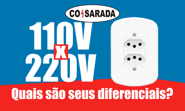 110V x 220V, Quais são seus diferencias?